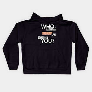 Who Are You Kids Hoodie